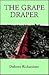 The Grape Draper by Dolores Richardson The Grape Draper by Dolores Richardson