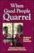 When Good People Quarrel: Studies of Conflict Resolution