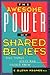 The Awesome Power of Shared Beliefs: Five Things Every Man Should Know