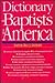 Dictionary of Baptists in A...