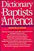 Dictionary of Baptists in America