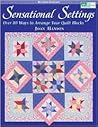 Sensational Settings: Over 80 Ways to Arrange Your Quilt Blocks