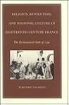 Religion, Revolution, and Regional Culture in Eighteenth-Century France: The Ecclesiastical Oath of 1791 (Princeton Legacy Library)