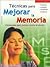 Tecnicas Para Mejorar La Memoria/ Techniques to Improve Your Memory: Estrategias Para Luchar Contra El Olvido/ Strategies to Fight Against ... / Self-knowledge) (Spanish Edition)