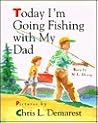 Today I'm Going Fishing with My Dad