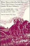 Wilt Thou Go on My Errand?: Journals of Three 18th Century Quaker Women Ministers : Susanna Morris 1682-1755 Elizabeth Hudson 1722-1783 Ann Moore 17 Wilt Thou Go on My Errand?: Journals of Three 18th Century Quaker Women Ministers : Susanna Morris 1682-1755 Elizabeth Hudson 1722-1783 Ann Moore 17