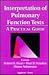 Interpretation of Pulmonary Functions Tests: A Practical Guide