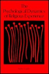 Psychological Dynamics of Religious Experience (Paperback)