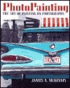 PhotoPainting: The Art of Painting on Photographs (Paperback)