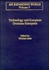 Technology and European Overseas Enterprise: Diffusion, Adaptation and Adoption (An Expanding World: The European Impact on World History, 1450 to 1800)