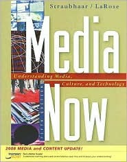 Media Now: Understanding Media, Culture, and Technology, 2008 Update (Available Titles CengageNOW)