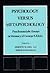 Psychology Versus Metapsychology: Psychoanalytic Essays in Memory of George S. Klien (Psychological Issues Monograph, No 36, Vol 9, No 4)
