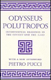 Odysseus Polutropos: Intertexual Readings in the Odyssey and the Illiad (Cornell Studies in Classical Philology)