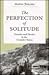 The Perfection of Solitude by Andrew Jotischky