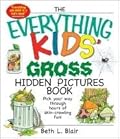 The Everything Kids' Gross Hidden Pictures Book: Pick Your Way Through Hours of Skin-crawling Fun!