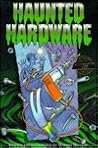 Haunted Hardware
