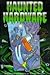 Haunted Hardware
