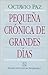 Pequeña Crónica de Grandes Días by Octavio Paz