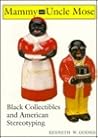 Mammy and Uncle Mose: Black Collectibles and American Stereotyping (Blacks in the Diaspora)