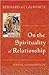 Bernard of Clairvaux: On the Spirituality of Relationship