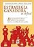 Estrategia ganadora en el final / Winning Endgame Strategy: Dos grandes maestros famosos ,explican los procedimientos decisivos en la ultima fase de ... the last stage of the game (Spanish Edition)