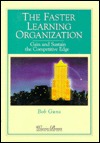 The Faster Learning Organization: Gain and Sustain the Competitive Edge (WARREN BENNIS EXECUTIVE BRIEFING SERIES)