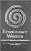 Renaissance Woman: A Study of Women's Roles Throughout History With Accompanying Works of Art