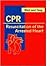 CPR: Resuscitation of the Arrested Heart