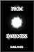 From Darknessa