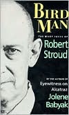 Bird Man: The Many Faces of Robert Stroud