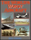 The World's Worst Aircraft (Hardcover)
