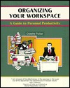 Organizing Your Workspace: A Guide to Personal Productivity (Paperback)