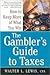 The Gambler's Guide To Taxes: How to Keep More of What You Win