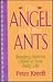 The Angel and the Ants: Bringing Heaven Closer to Your Daily Life