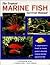 The Tropical Marine Fish Survival Manual: A Comprehensive Family-By-Family Guide to Keeping Tropical Marine Aquarium Fish
