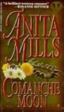 Comanche Moon by Anita Mills