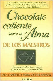 Chocolate Caliente Para el Alma de los Maestros (Spanish Edition)