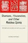 Shamans, Housewives, and Other Restless Spirits