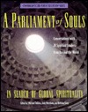 A Parliament of Souls: In Search of Global Spirituality (Companion to the Public Television Series)