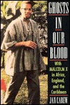 Ghosts in Our Blood: With Malcolm X in Africa, England, and the Caribbean (Paperback)