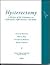 Hysterectomy: Vol. 2: A Review of the Literature on Indications, Effectiveness, and Risks