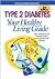 Type 2 Diabetes Your Healthy Living Guide