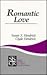 Romantic Love (SAGE Series on Close Relationships)