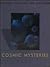 Cosmic Mysteries (Voyage Through the Universe)