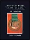 Antonio de Torres: Guitar Maker: His Life And Work (Paperback)