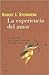 La Experiencia del Amor: La Evolucion de la Relacion Amorosa A Lo Largo del Tiempo
