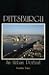 Pittsburgh: An Urban Portrait