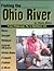 Fishing the Ohio River: From Pittsburgh, Pa., to Markland, Ind.