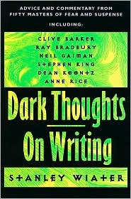 Dark Thoughts: On Writing : Advice and Commentary from Fifty Masters of Fear and Suspense (Paperback)