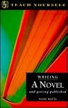 Writing a Novel: And Getting Published
